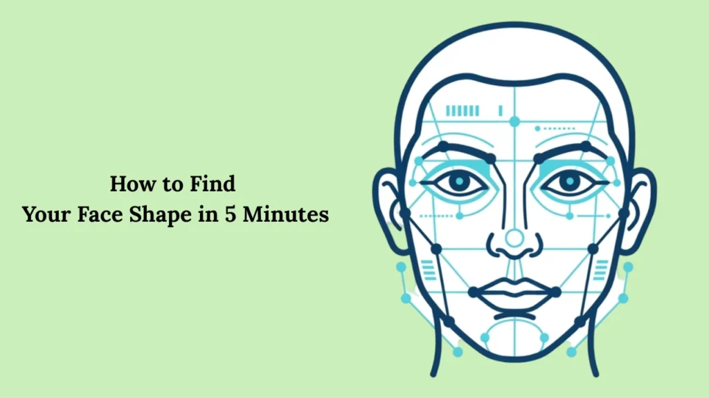 How to Find Your Face Shape