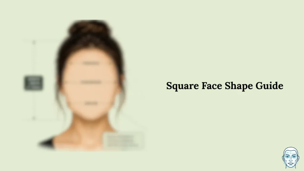 Square Face Shape Guide