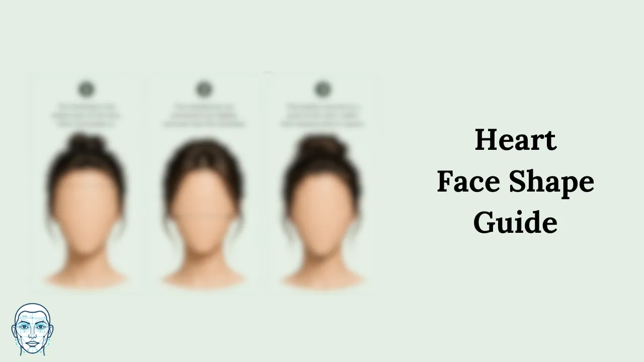 Heart Face Shape Guide